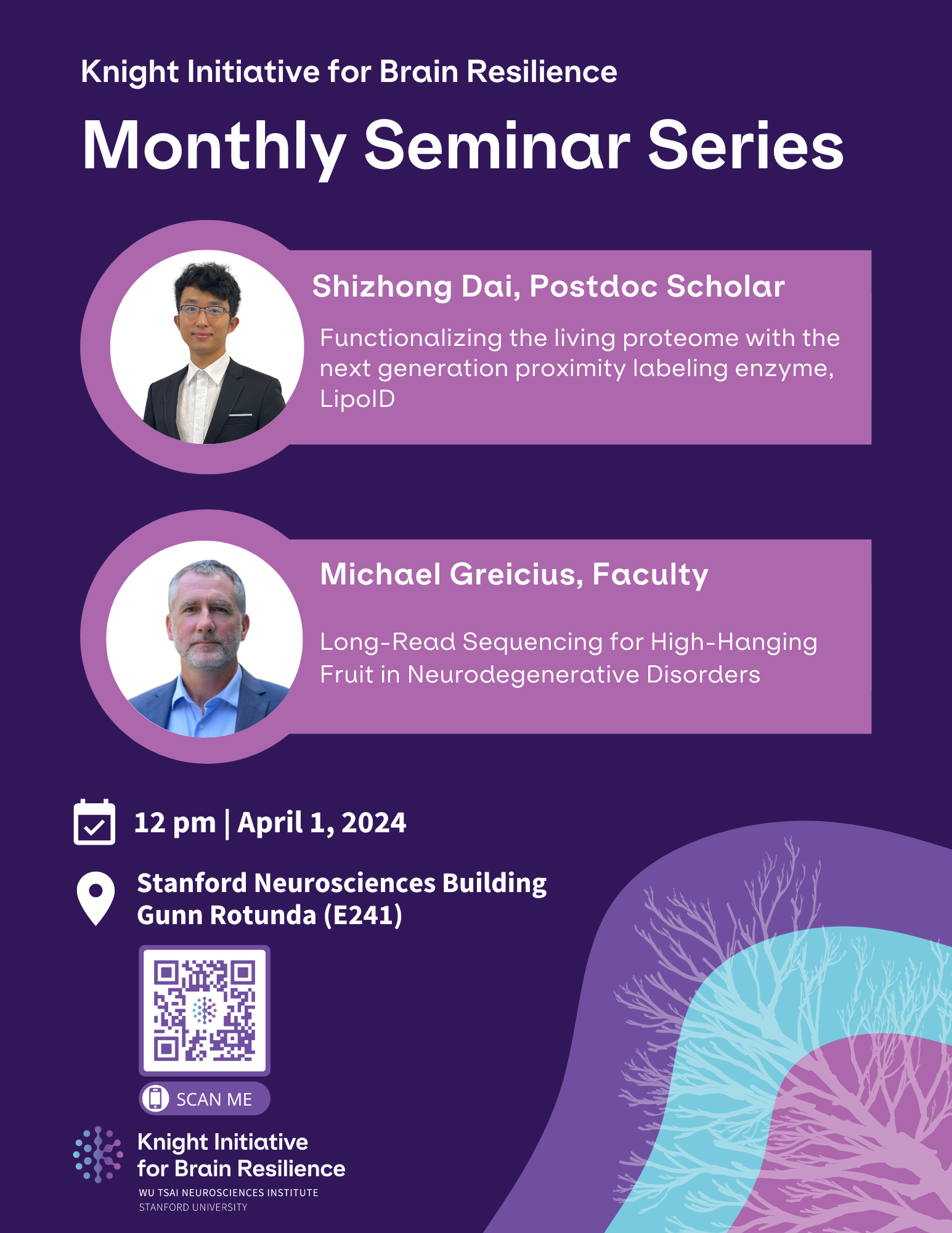 Knight Initiative for Brain Resilience, Monthly Seminar Series, Shizhong Dai, Functionalizing the living proteome with the next generation proximity labeling enzyme, LipoID, Mike Greicius, Long-Read Sequencing for High-Hanging Fruit in Neurodegenerative Disorders