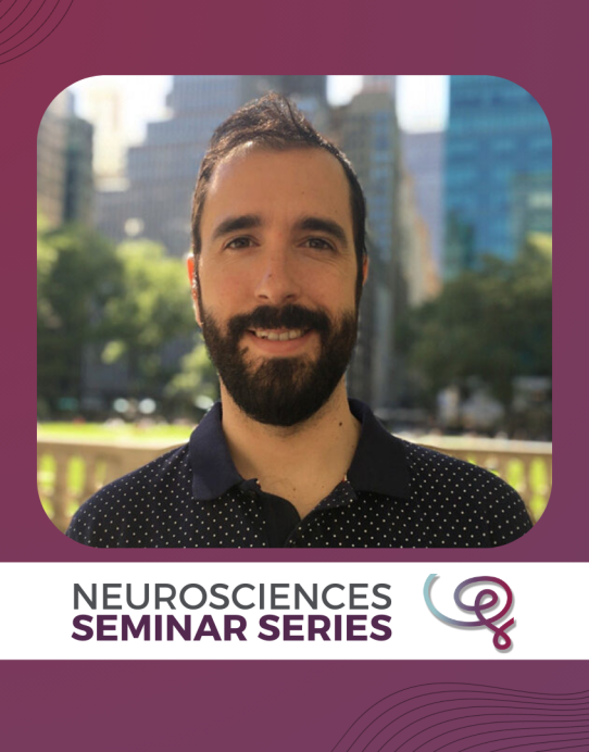 Headshot of Dr. Antonio Fernandez-Ruiz framed with a purple border and labeled "Neurosciences Seminar Series" at the bottom with the Wu Tsai Neuro logo.