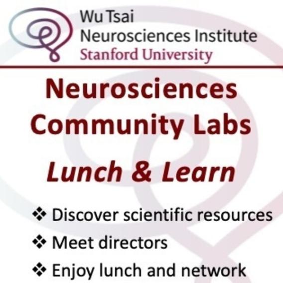Neurosciences Community Labs Lunch & Learn. Discover scientific resources. Meet directors. Enjoy lunch and network.
