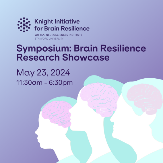 Knight Initiative for Brain Resilience; Symposium: Knight Initiative Research; May 23, 2024; 11:30am – 6:30pm pacific standard time