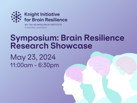 Knight Initiative for Brain Resilience; Symposium: Knight Initiative Research; May 23, 2024; 11:00am – 6:30pm pacific standard time