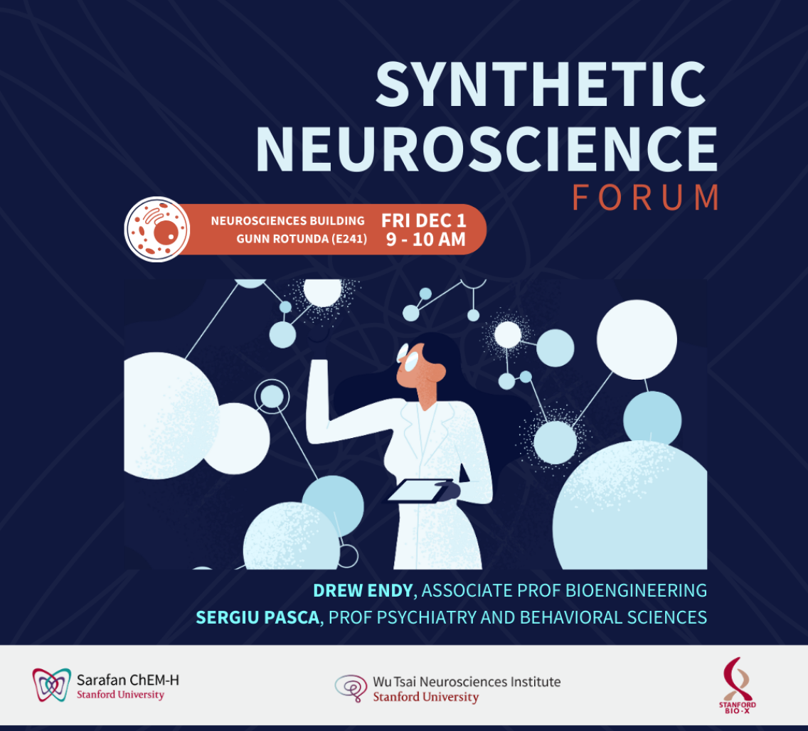 Synthetic Neuroscience Forum 1 12/1/23 9-10am in the Neurosciences Building E241, featuring speakers Drew Endy and Sergiu Pasca. Flyer by Emily Elrod.