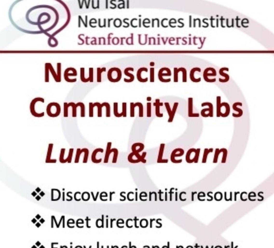 Neurosciences Community Labs Lunch & Learn. Discover scientific resources. Meet directors. Enjoy lunch and network.