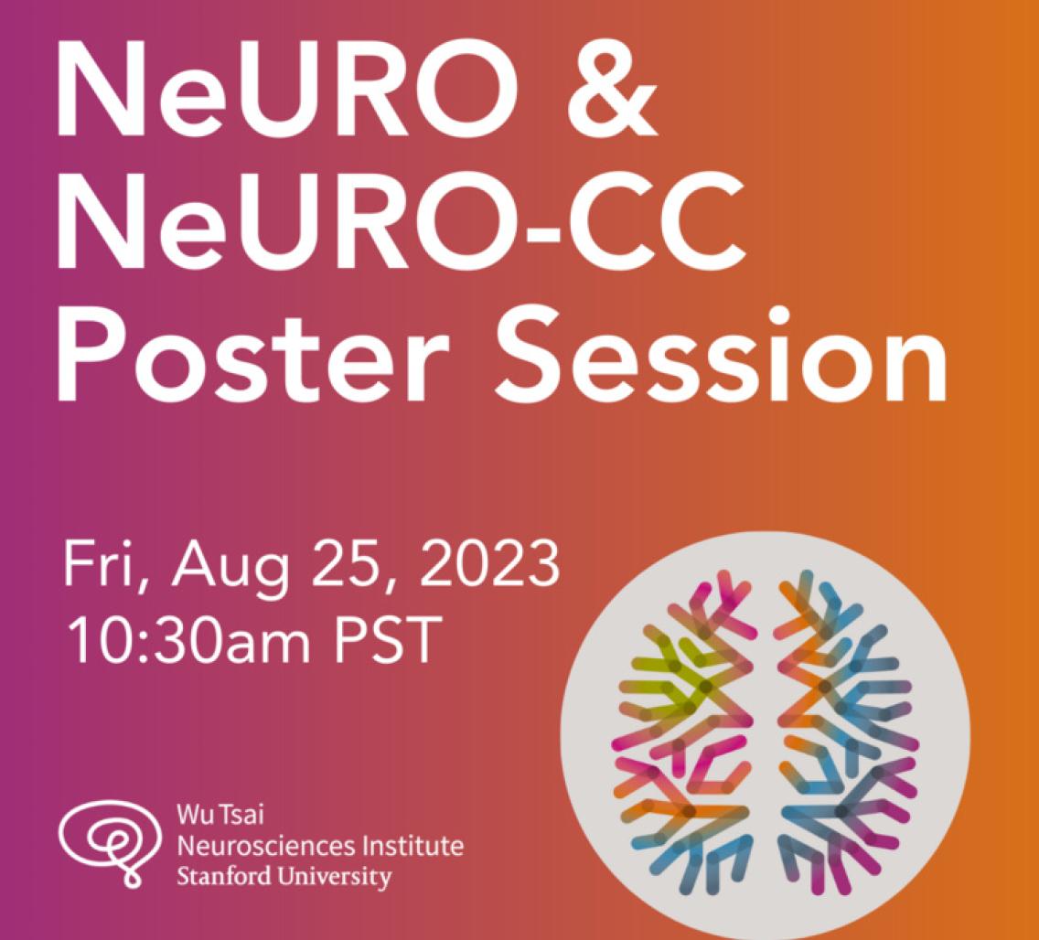 NeURO And NeURO-CC Poster Session | Wu Tsai Neurosciences Institute